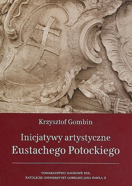okładka Inicjatywy artystyczne Eustachego Potockiego książka | Gombin Krzysztof