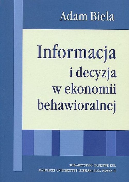 okładka Informacja i decyzja w ekonomii behawioralnej książka | Adam Biela
