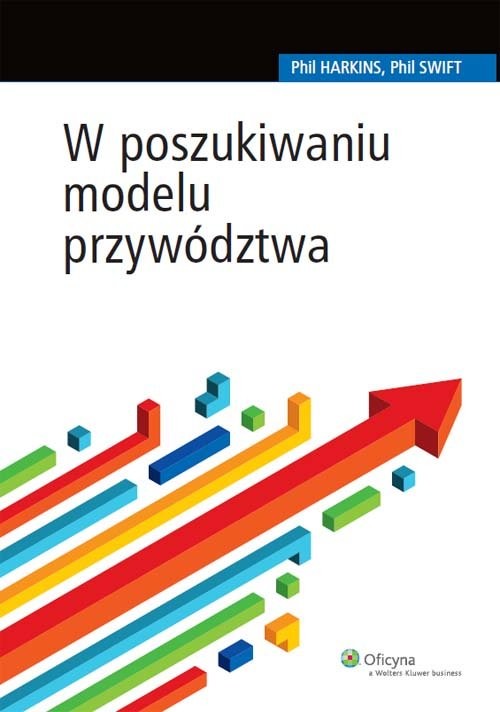 okładka W poszukiwaniu modelu przywództwa książka | Phil Harkins, Phil Swift