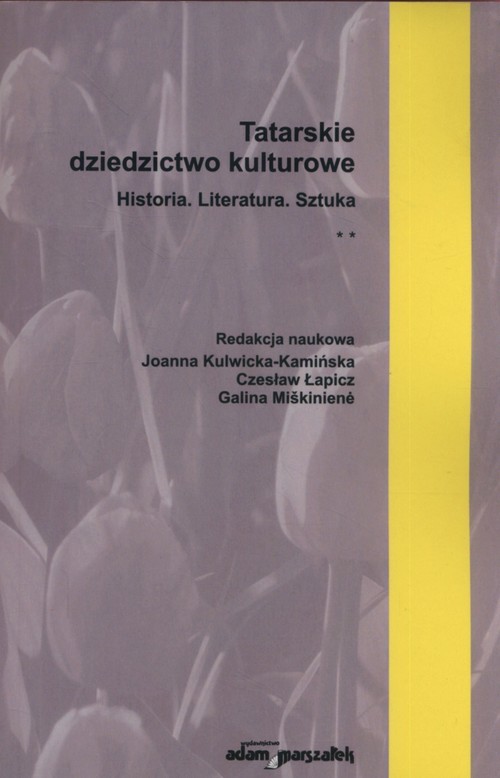 okładka Tatarskie dziedzictwo kulturowe Historia, Literatura. Sztuka książka