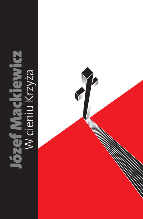 okładka W cieniu krzyża Kabel opatrzności książka | Józef Mackiewicz