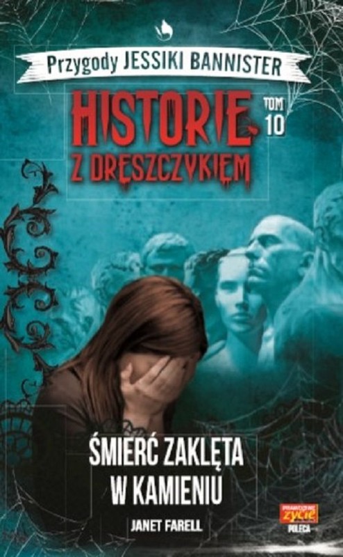 okładka Historie z dreszczykiem J.Bannister 10 Śmierć zaklęta w kamieniu książka | Janet Farell