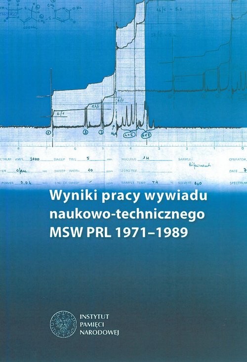 okładka Wyniki pracy wywiadu naukowo-technicznego MSW PRL 1971-1989 książka