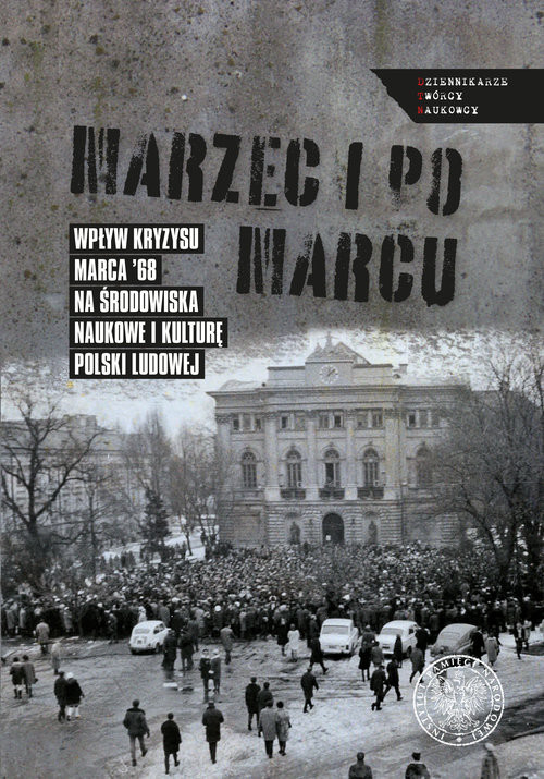 okładka Marzec i po marcu Wpływ kryzysu Marca ’68 na środowiska naukowe i kulturę Polski ludowej książka