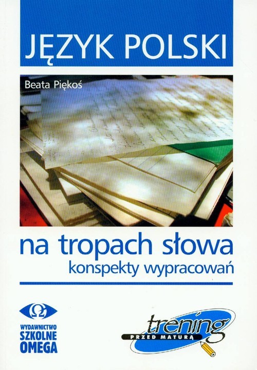 okładka Język polski Na tropach słowa konspekty wypracowań Trening przed matura książka | Beata Piękoś