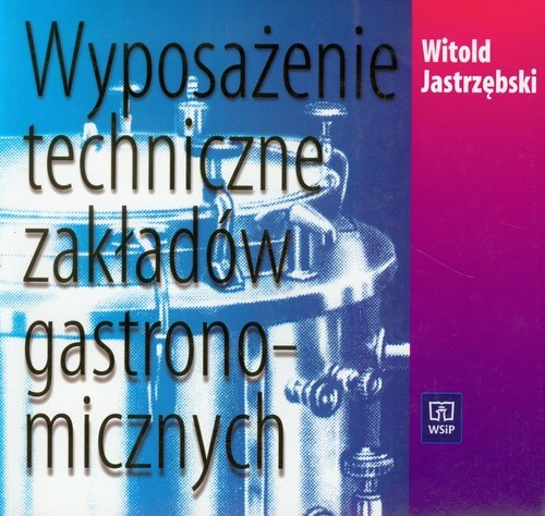 okładka Wyposażenie techniczne zakładów gastronomicznych Podręcznik technikum książka | Jastrzębski Witold