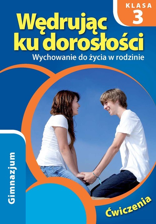 okładka Wędrując ku dorosłości 3 Wychowanie do życia w rodzinie Ćwiczenia Gimnazjum książka | Król Teresa