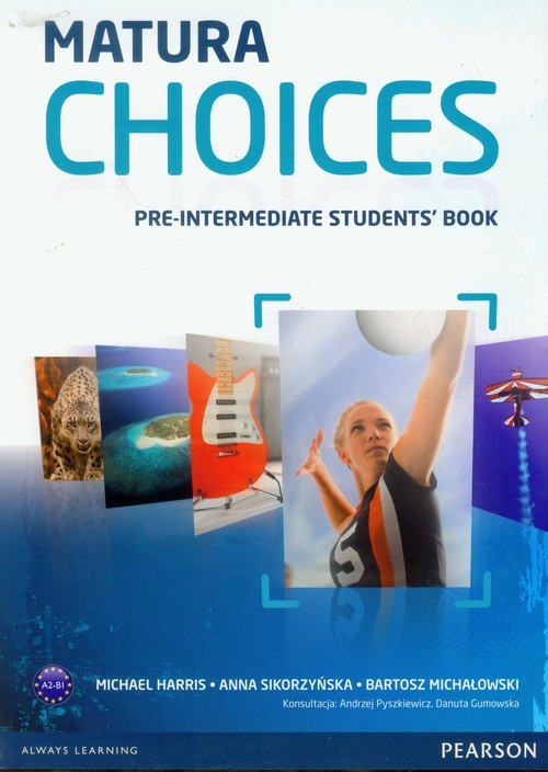 okładka Matura Choices Pre-Intermediate Student's Book Zakres podstawowy i rozszerzony A2-B1 książka | Michael Harris, Anna Sikorzyńska, Bartosz Michałowski