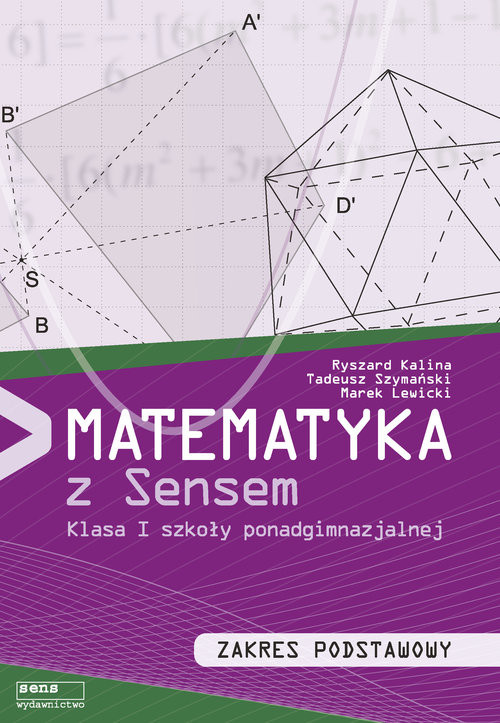 okładka Matematyka z sensem 1 Zakres podstawowy Szkoła ponadgimnazjalna książka | Ryszard Kalina, Tadeusz Szymański, Marek Lewicki
