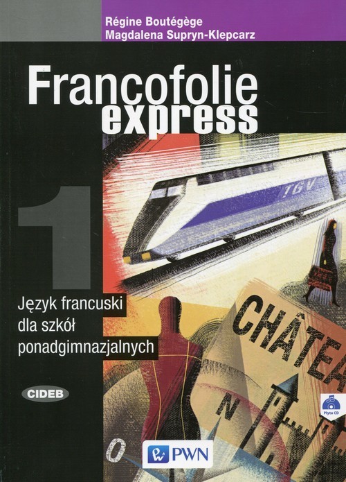 okładka Francofolie express 1 Język francuski Podręcznik z płytą CD Szkoła ponadgimnazjalna książka | Magdalena Supryn-Klepcarz, Regine Boutegege