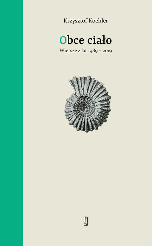 okładka Obce ciało Wiersze z lat 1989-2019 książka | Krzysztof Koehler