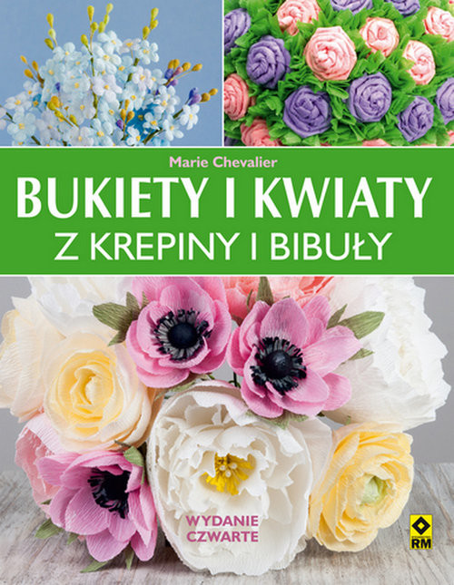 okładka Bukiety i kwiaty z krepiny i bibuły książka | Marie Chevalier