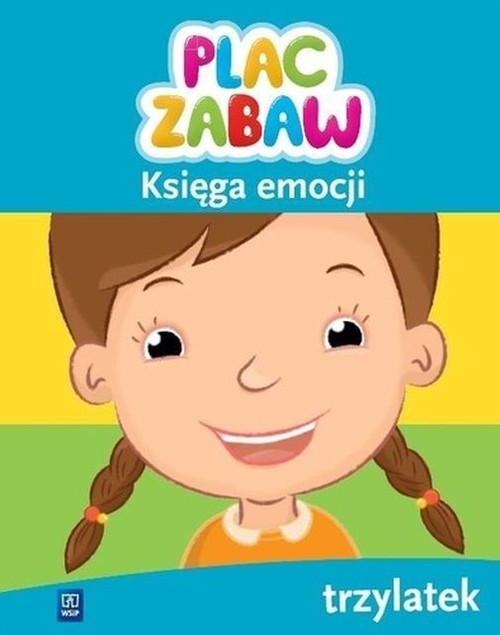 okładka Plac zabaw Księga emocji Trzylatek książka