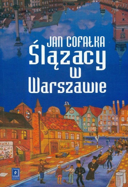 okładka Ślązacy w Warszawie książka | Cofałka Jan
