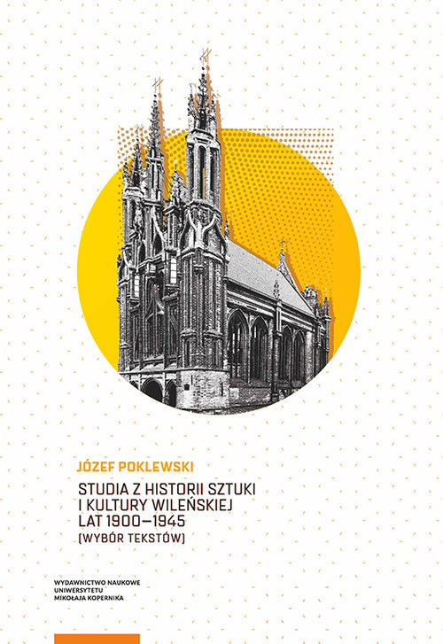 okładka Studia z historii sztuki i kultury wileńskiej lat 1900-1945 Wybór tekstów książka | Poklewski Józef
