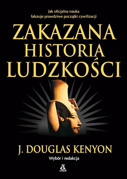 okładka Zakazana historia ludzkości wyd.5 książka | Douglas Kenyon J.