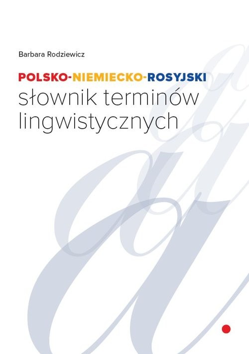 okładka Polsko-niemiecko-rosyjski słownik terminów lingwistycznych książka | Barbara Rodziewicz