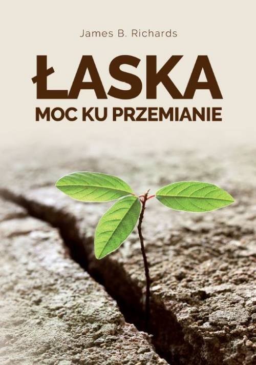 okładka Łaska - moc ku przemianie książka | James B. Richards