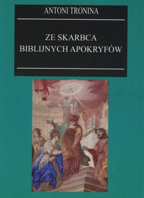 okładka Ze skarbca biblijnych apokryfów książka | Antoni Tronina