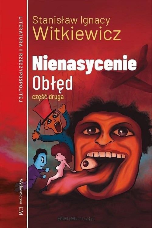 okładka Nienasycenie Część 2 Obłęd książka | Stanisław Ignacy Witkiewicz (Witkacy)