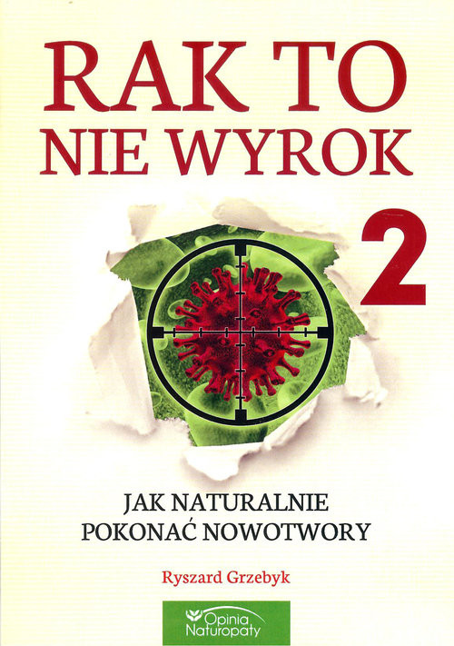 okładka Rak to nie wyrok 2 Jak naturalnie pokonać nowotwory książka | Ryszard Grzebyk