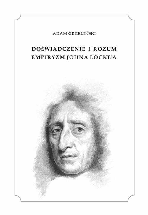 okładka Doświadczenie i rozum Empiryzm Johna Locke'a książka | Adam Grzeliński