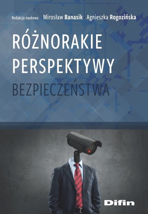 okładka Różnorakie perspektywy bezpieczeństwa książka | Mirosław Banasik, Agnieszka redakcja naukowa Rogozińska