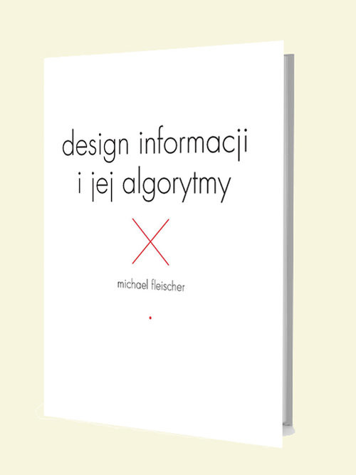 okładka Design informacji i jej algorytmy książka | Fleischer Michael