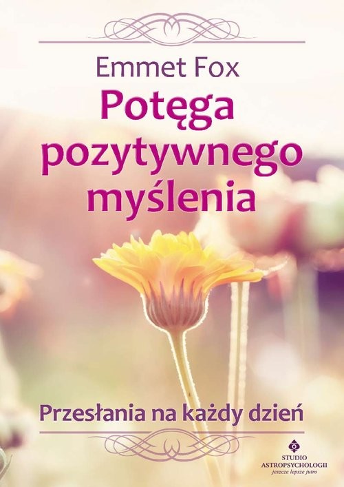 okładka Potęga pozytywnego myślenia książka | Emmet Fox