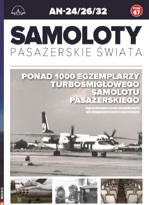 okładka Samoloty pasażerskie świata t.47  /K/ AN-24/26/32 książka | Opracowania Zbiorowe