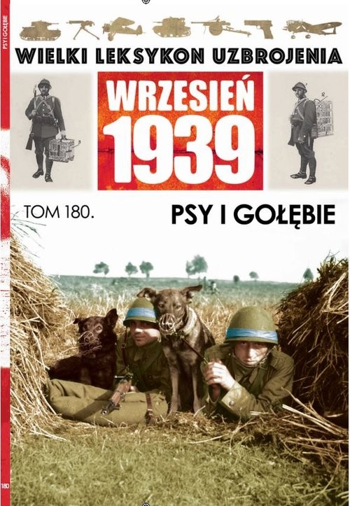 okładka Wielki Leksykon Uzbrojenia Wrzesień 1939 Tom 180 Psy i gołębie książka