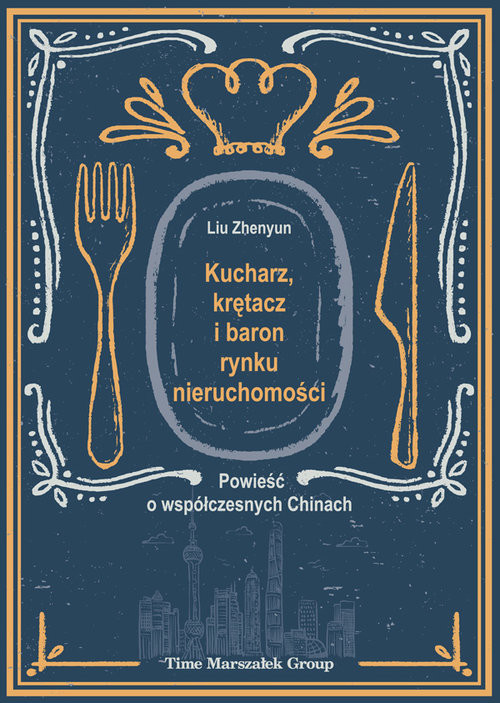 okładka Kucharz, krętacz i baron rynku nieruchomości Powieść o współczesnych Chinach książka | Liu Zhenyun