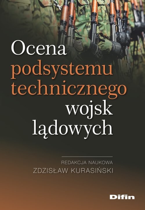 okładka Ocena podsystemu technicznego wojsk lądowych książka | Zdzisław redakcja naukowa Kurasiński
