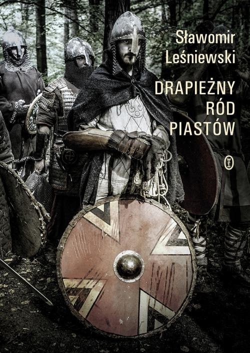 okładka Drapieżny ród Piastów książka | Sławomir Leśniewski