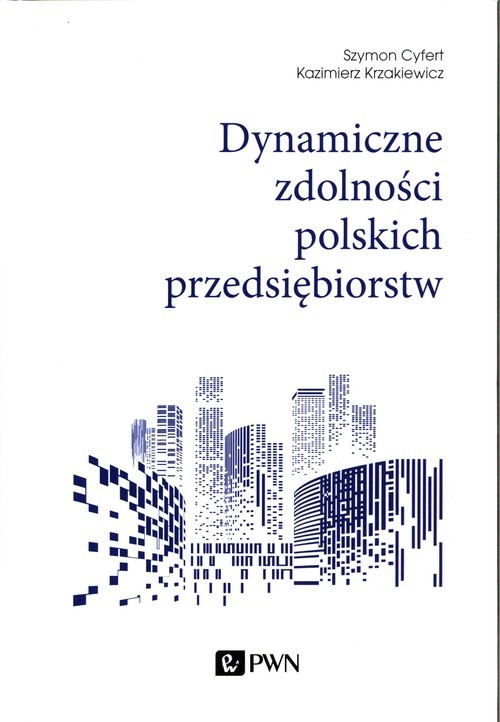 okładka Dynamiczne zdolności polskich przedsiębiorstw książka | Szymon Cyfert, Kazimierz Krzakiewicz