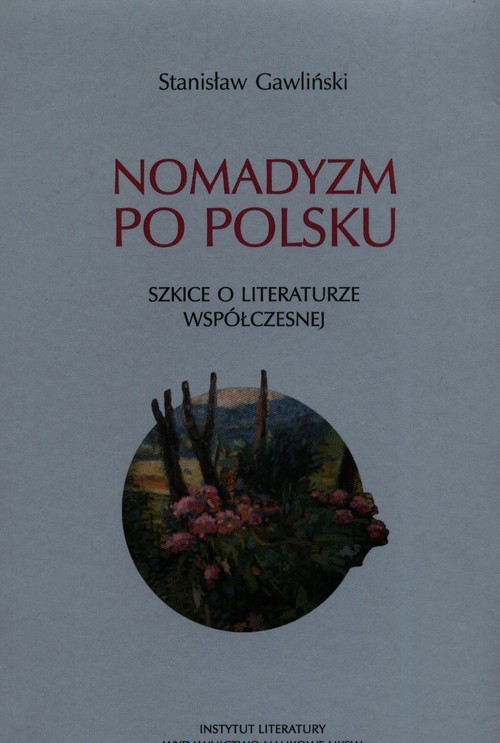 okładka Nomadyzm po Polsku Szkice o literaturze współczesnej książka | Gawliński Stanisław