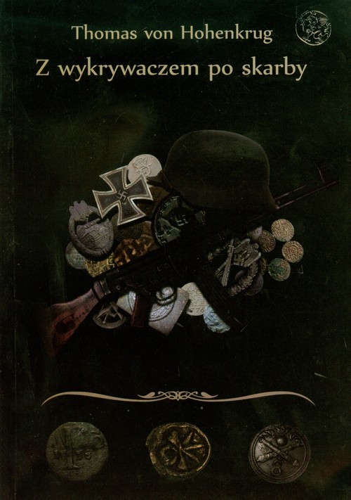 okładka Z wykrywaczem po skarby czyli wszystko o poszukiwaniach książka | Hohenkrug Thomas