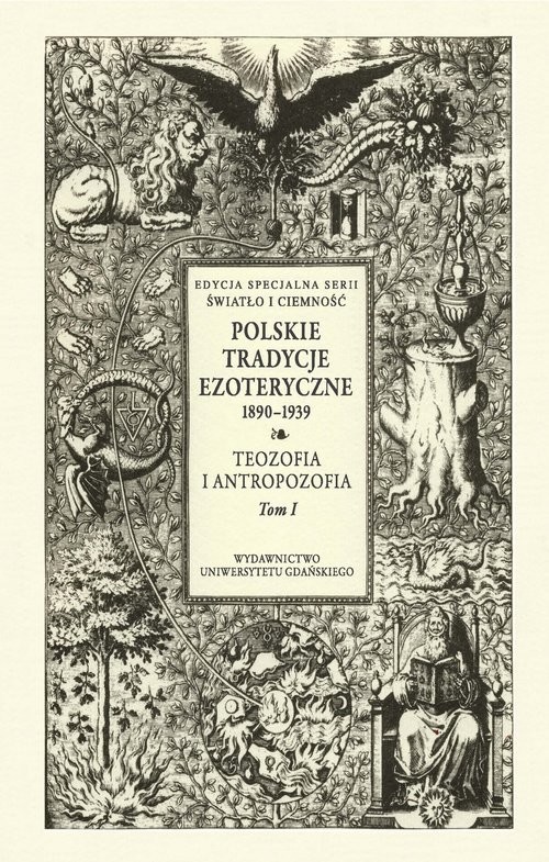 okładka Polskie Tradycje Ezoteryczne 1890-1939 Tom I Teozofia i antropozofia książka