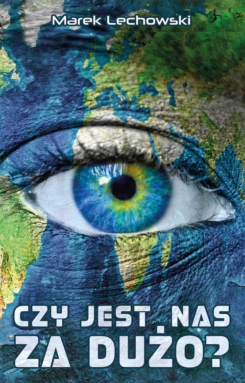 okładka Czy jest nas za dużó? książka | Lechowski Marek