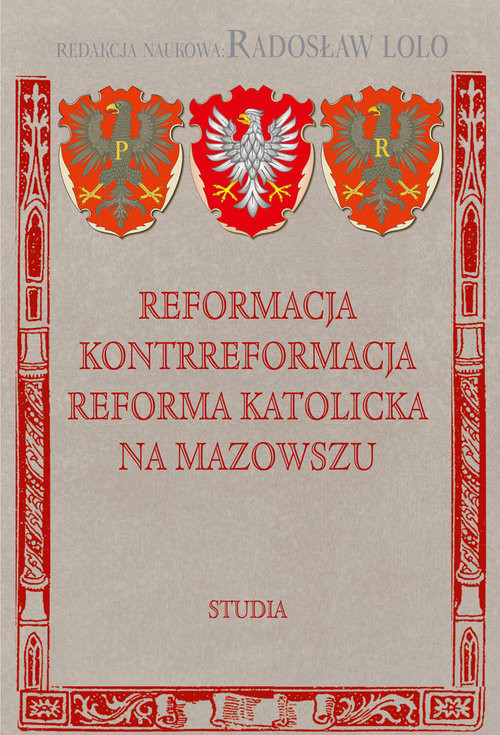 okładka Reformacja Kontrreformacja reforma katolicka na Mazowszu Studia książka