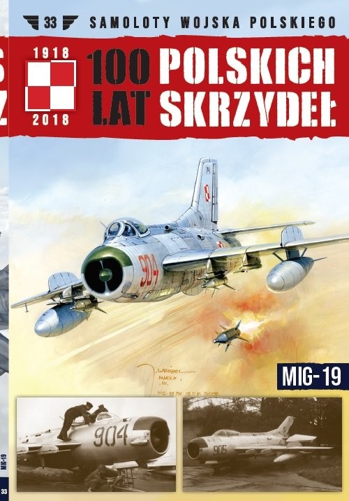 okładka 100 lat polskich skrzydeł Tom 33 MIG-19 książka