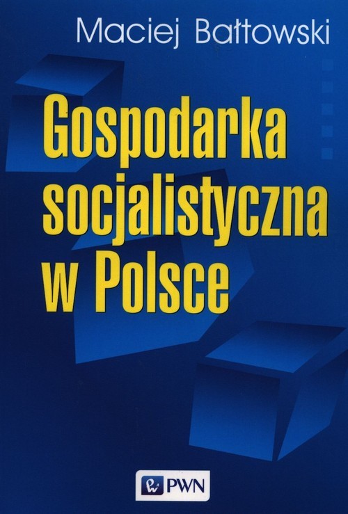 okładka Gospodarka socjalistyczna w Polsce książka | Maciej Bałtowski