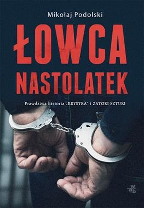okładka Łowca nastolatek książka | Podolski Mikołaj