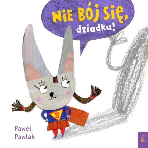 okładka Nie bój się dziadku! książka | Paweł Pawlak