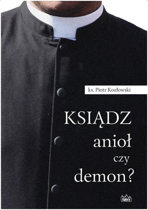 okładka Ksiądz anioł czy demon? książka | Kozłowski Piotr