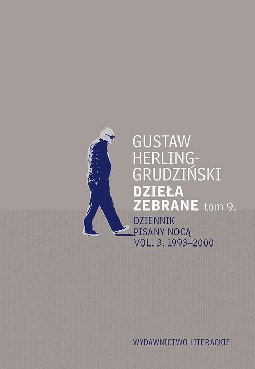 okładka Dzieła zebrane Tom 9 Dziennik pisany nocą vol. 3. 1993-2000 książka | Gustaw Herling-Grudziński