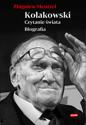 okładka Kołakowski. Czytanie świata. Biografia książka | Zbigniew Mentzel