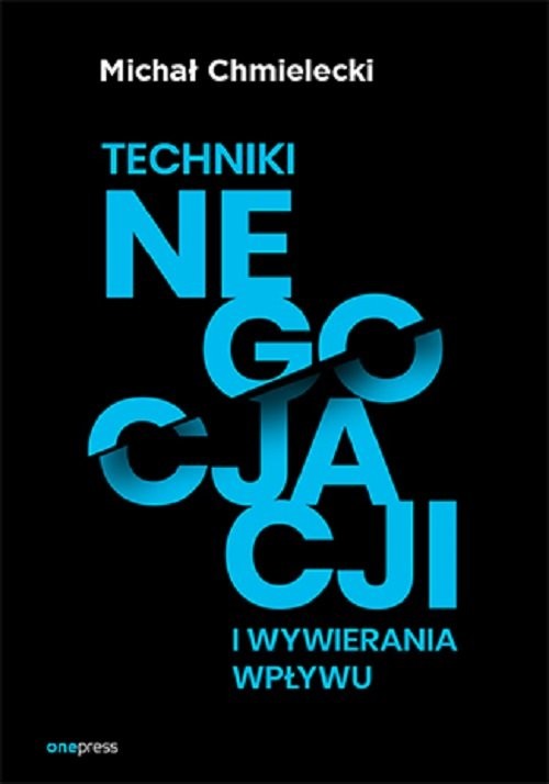 okładka Techniki negocjacji i wywierania wpływu książka | Michał Chmielecki