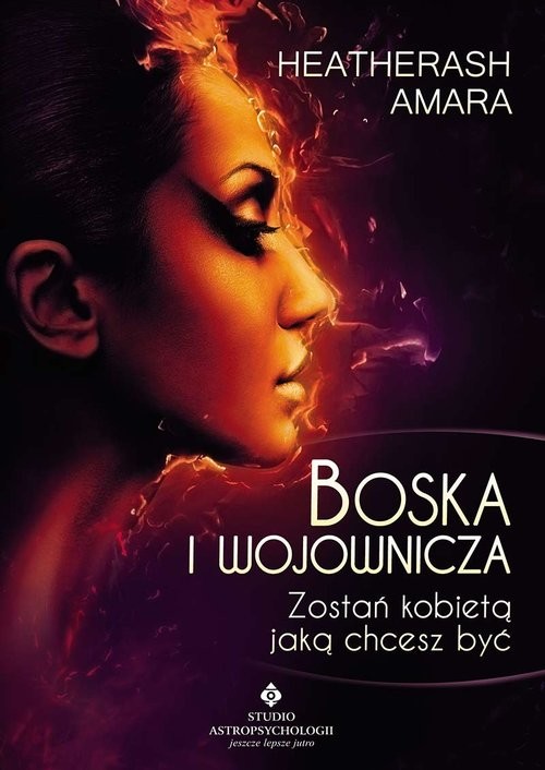 okładka Boska i wojownicza Zostań kobietą jaką chcesz być książka | Amara HeatherAsh