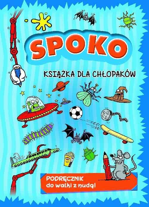 okładka Spoko książka dla chłopaków Podręcznik do walki z nudą! książka